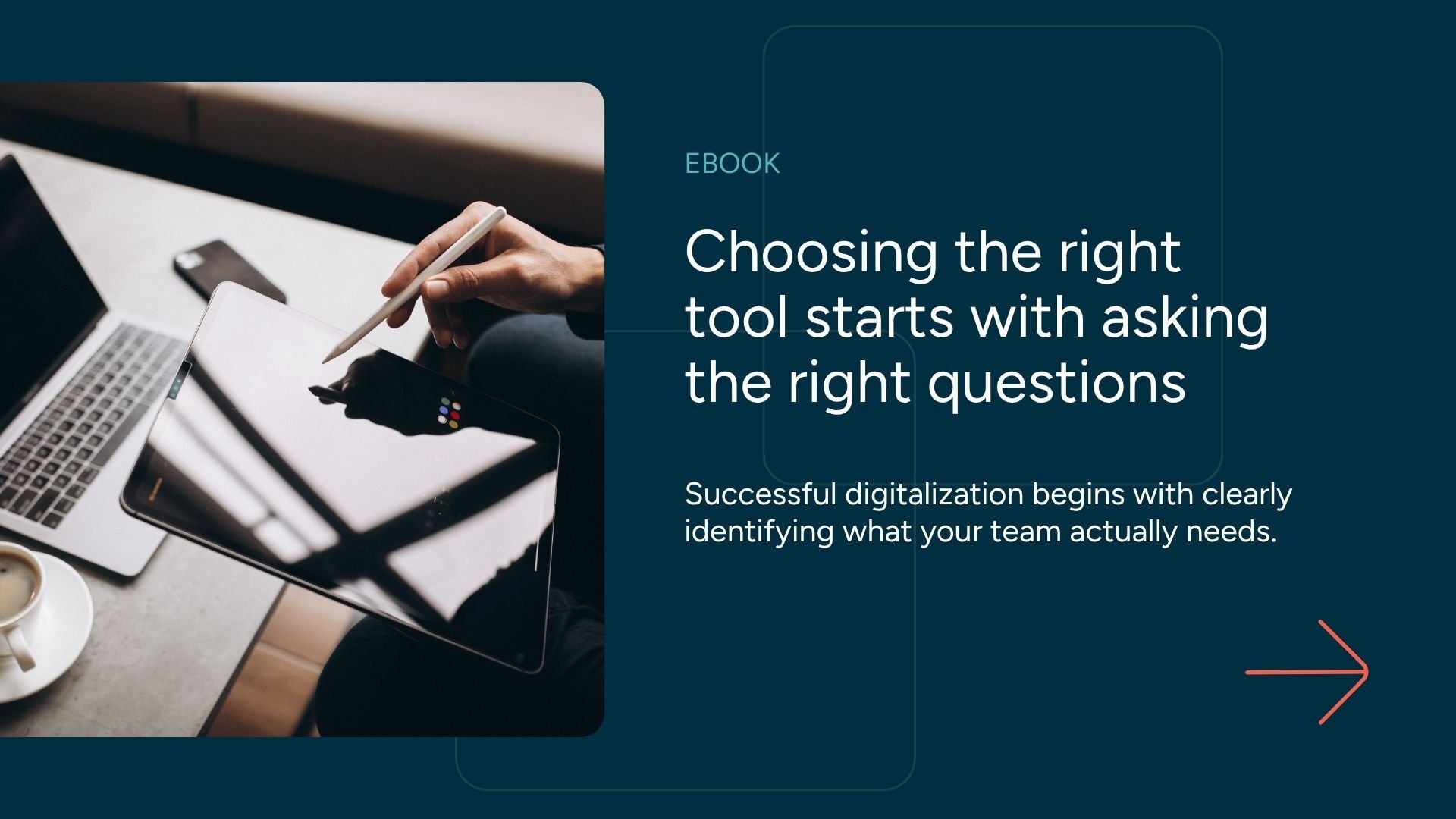 Choosing the right  tool starts with asking the right questions